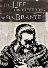 The life and suffering of sir brante вылетает