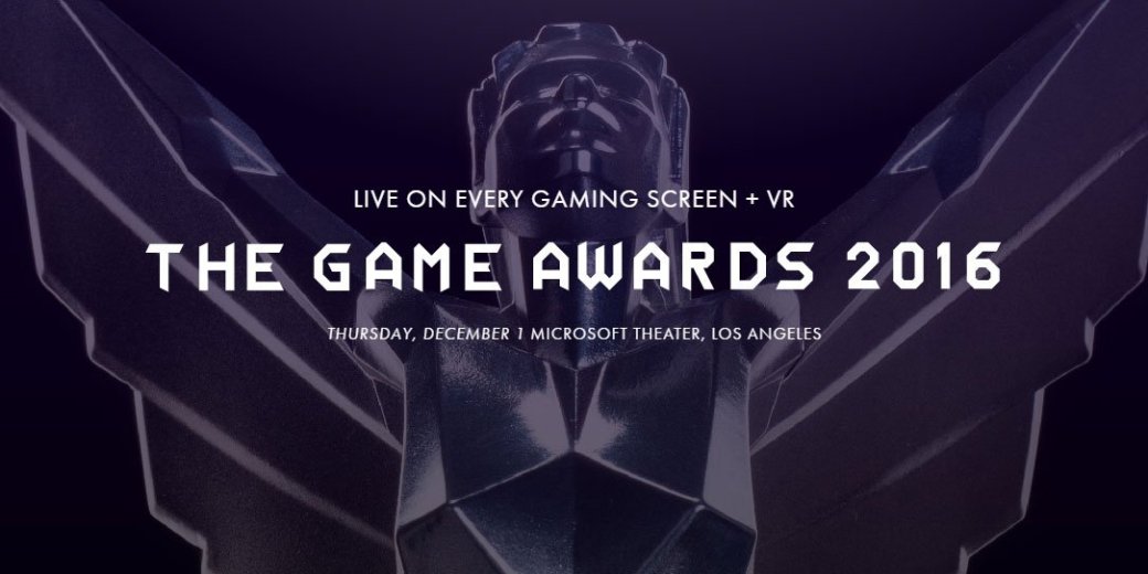 Прямая текстовая трансляция The Game Awards 2016 | Канобу Прямая текстовая трансляция The Game Awards 2016 | Канобу